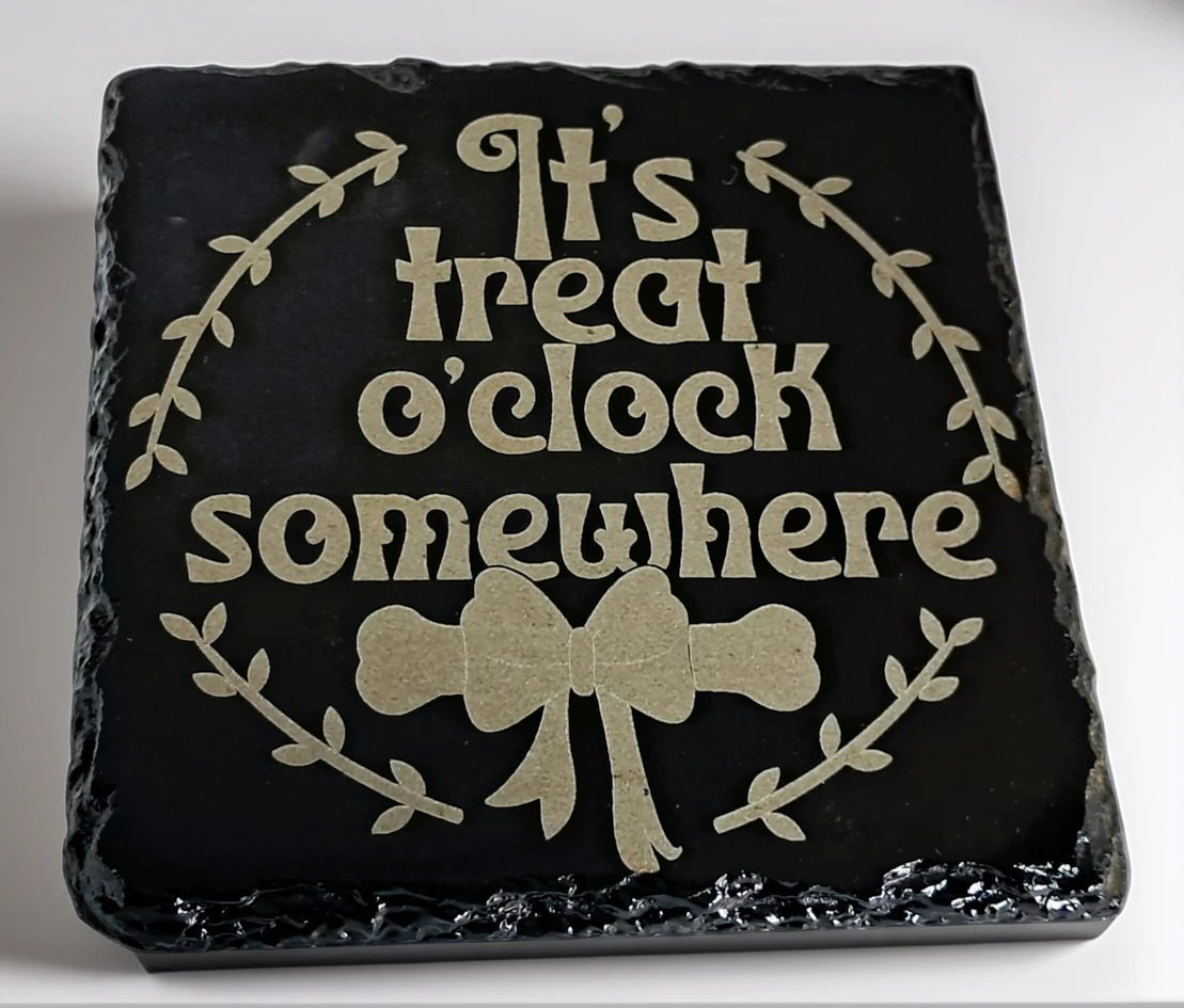 Handcrafted Slate Coaster: "It's Treat O'Clock Somewhere" Engraved Square Drink Mat - Cute Pet Lover Gift