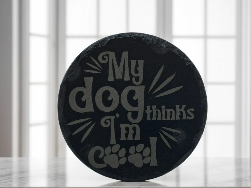 Handmade "My Dog Thinks I'm Cool" Round Slate Coaster - Funny Engraved Dog Lover Gift