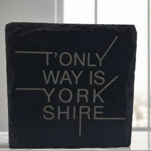 Handmade "T'Only Way Is Yorkshire" Engraved Slate Coaster - Handcrafted Regional Pride Gift