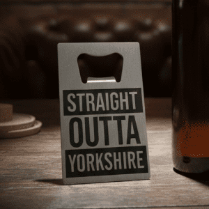 "Straight Outta Yorkshire" Stainless Steel Credit Card Bottle Opener